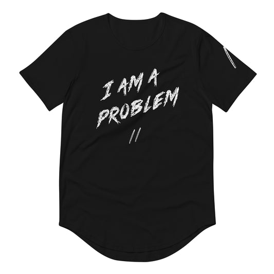 I Am A PROBLEM T-Shirt